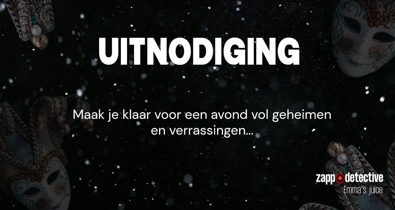 Uitnodiging voor een gemaskerd bal - Zapp Detective: Emma's Juice - Zapp
